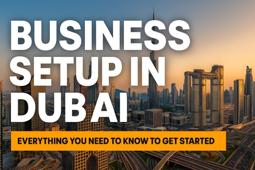 Dubai skyline at sunset with text 'Business Setup in Dubai: Everything you need to know to get started,' representing a guide for entrepreneurs and investors.