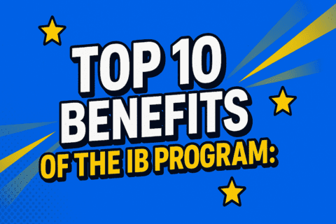 Top 10 Benefits of the IB Program: Why It’s a Smart Choice for Students | HeLovesMath Blue graphic with yellow stars and bold text “Top 10 Benefits of the IB Program” highlighting advantages of International Baccalaureate education for students – HeLovesMath.com