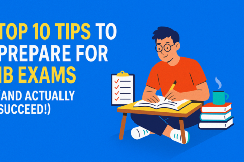 Top 10 Tips to Prepare for IB Exams (and Actually Succeed!) | HeLovesMath Illustration of a student studying at a desk with books, checklist, and coffee cup, with text “Top 10 Tips to Prepare for IB Exams and Actually Succeed” on blue background – HeLovesMath.com