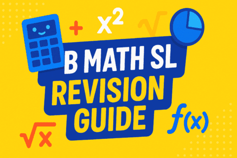 IB Math SL Revision Guide | Expert Tips, Past Papers & IA Ideas | HeLovesMath Colorful graphic with calculator, math symbols, and text “IB Math SL Revision Guide” on yellow background – covers study tips, past papers, and IA ideas at HeLovesMath.com