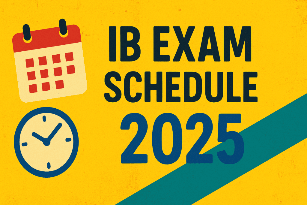 IB Exam Schedule 2025 | Complete May & November Timetable + Tips | HeLovesMath Colorful graphic of IB Exam Schedule 2025 with calendar and clock icons on yellow background, representing IB May and November exam dates – HeLovesMath.com