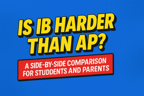 Is IB Harder Than AP? A Side-by-Side Comparison for Students and Parents | HeLovesMath Blue graphic with bold yellow text “Is IB Harder Than AP?” and red box with white text “A Side-by-Side Comparison for Students and Parents” – HeLovesMath.com