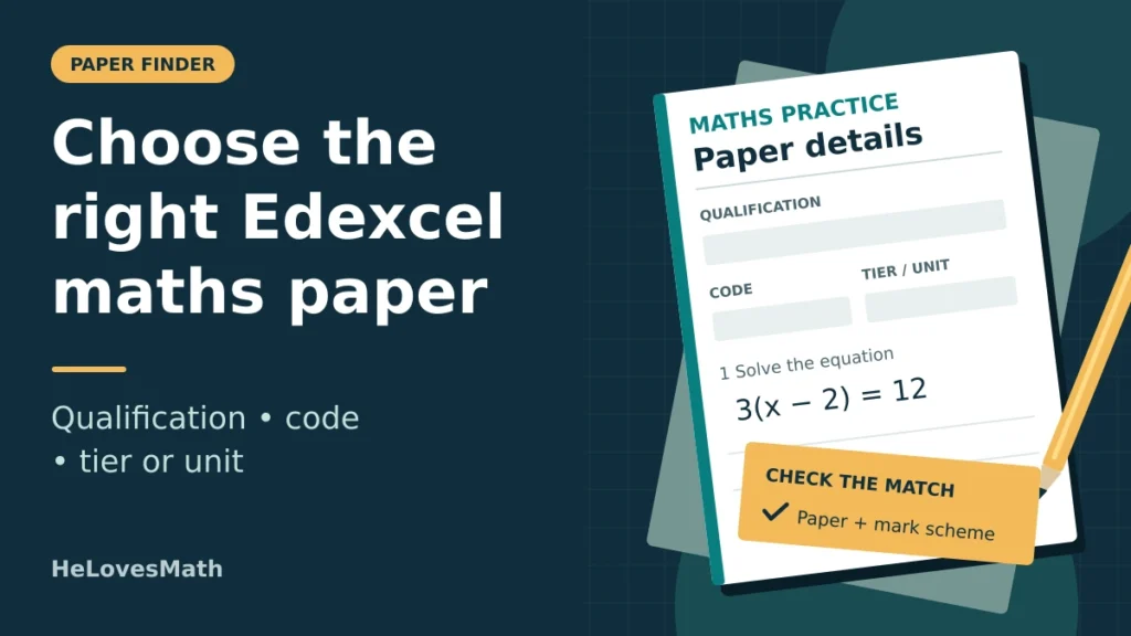 An original maths worksheet, pencil and matching-paper note beside the heading “Choose the right Edexcel maths paper”. Check the qualification, code, and tier or unit.