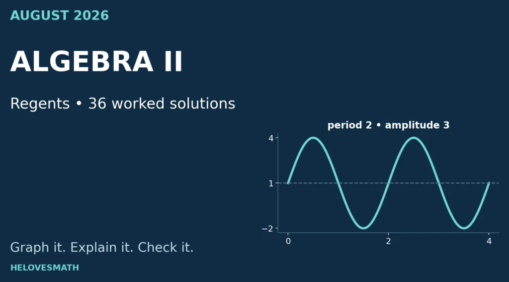 August 2026 Algebra II Regents, 36 worked solutions, with an original sinusoid showing period 2 and amplitude 3.